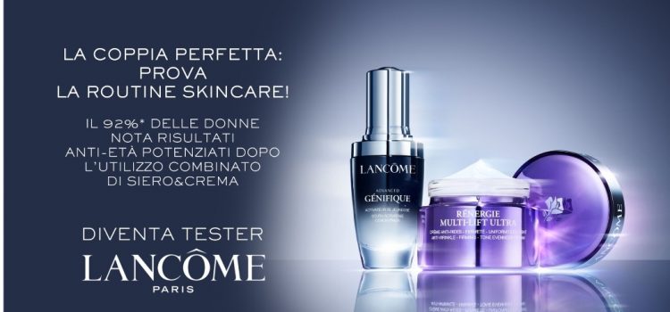 Lancôme diventa tester della Routine Skincare